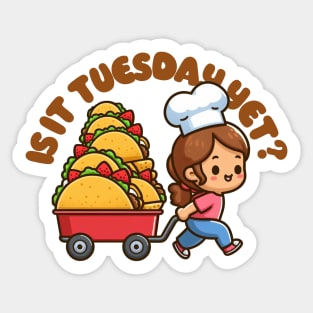 Is it (Taco) Tuesday Yet? Sticker